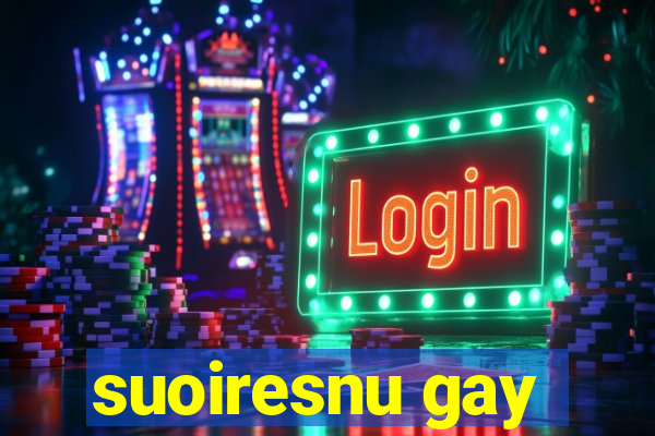 suoiresnu gay